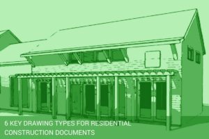 6 Key Drawing Types For Residential Construction Documents